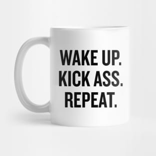 Wake Up, Kick Ass, Repeat Mug